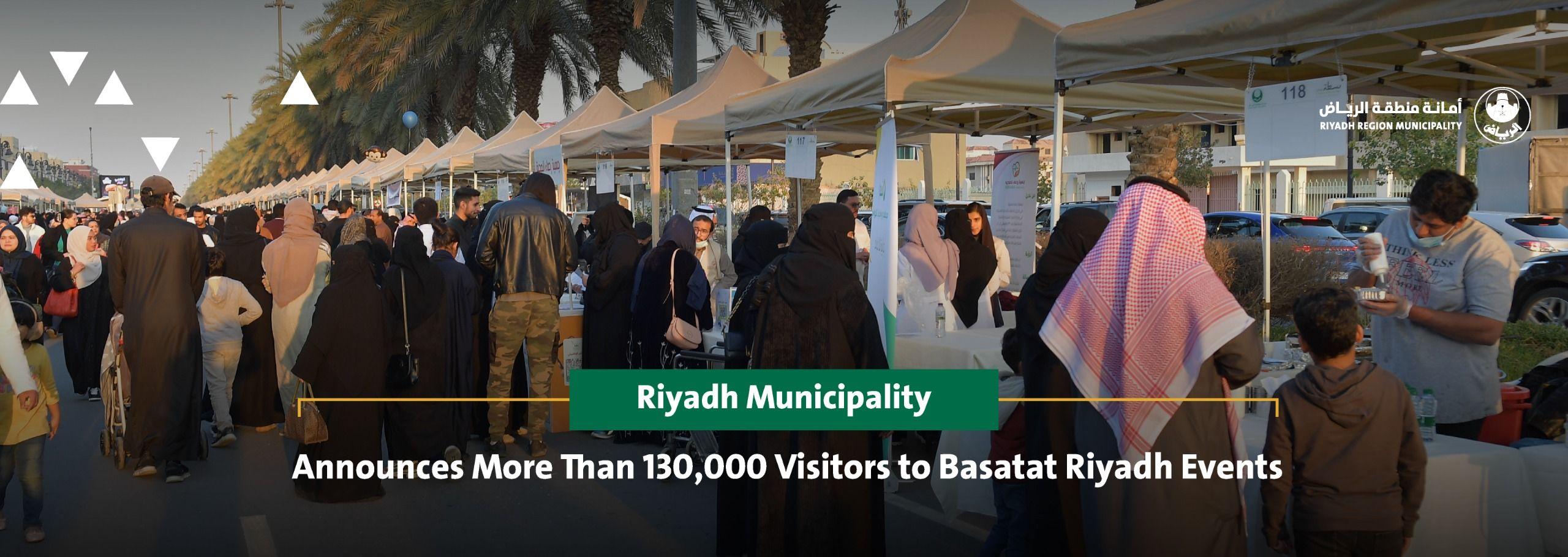 Riyadh Municipality Announces More Than 130,000 Visitors to Basatat Riyadh Events