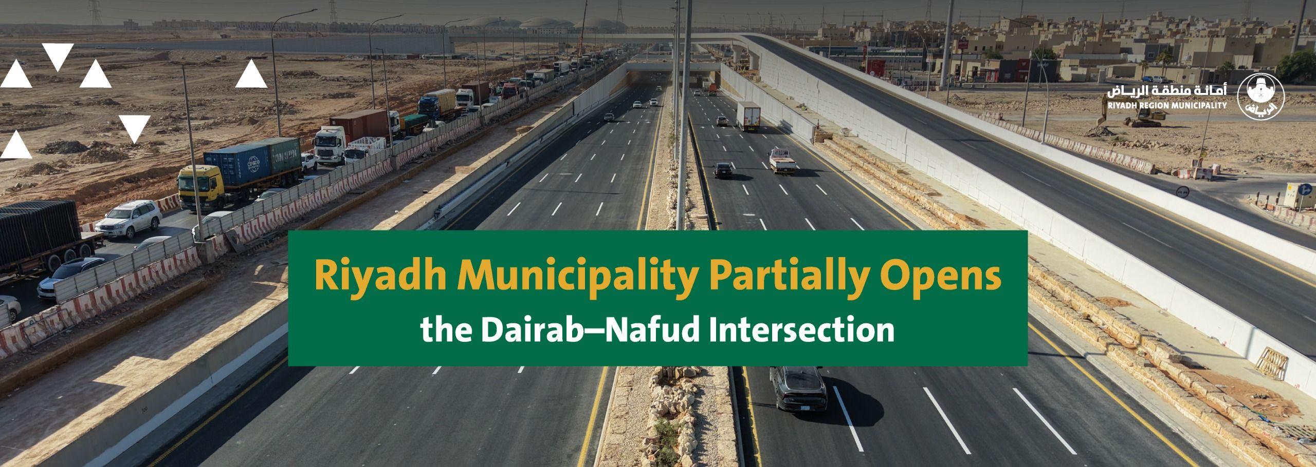 Riyadh Municipality Partially Opens the Dairab–Nafud Intersection